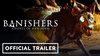 Banishers - Ghosts of New Eden PC Official Trailer